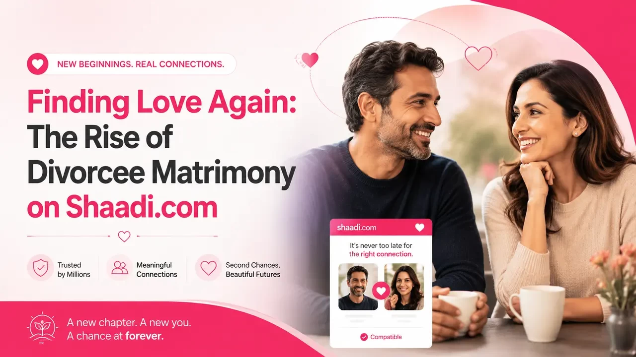 Finding Love Again: The Rise of Divorcee Matrimony on Shaadi.com